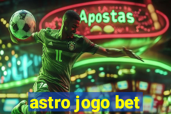 astro jogo bet