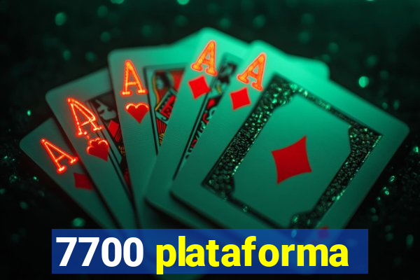 7700 plataforma