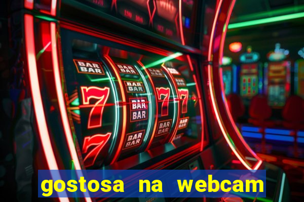 gostosa na webcam ao vivo