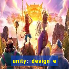 unity: design e desenvolvimento de jogos pdf