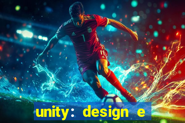 unity: design e desenvolvimento de jogos pdf