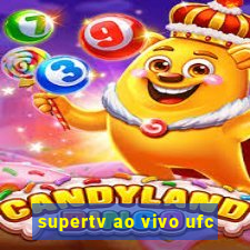 supertv ao vivo ufc