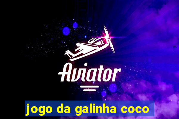 jogo da galinha coco