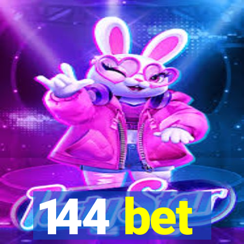 144 bet