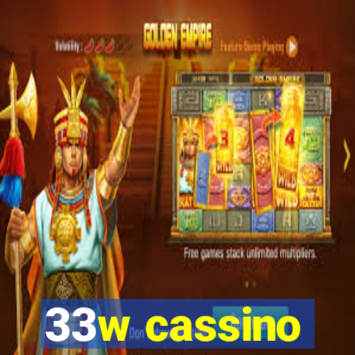 33w cassino