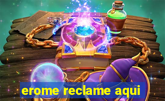 erome reclame aqui