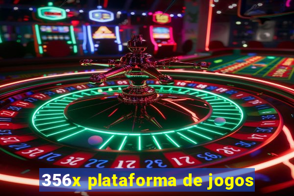 356x plataforma de jogos