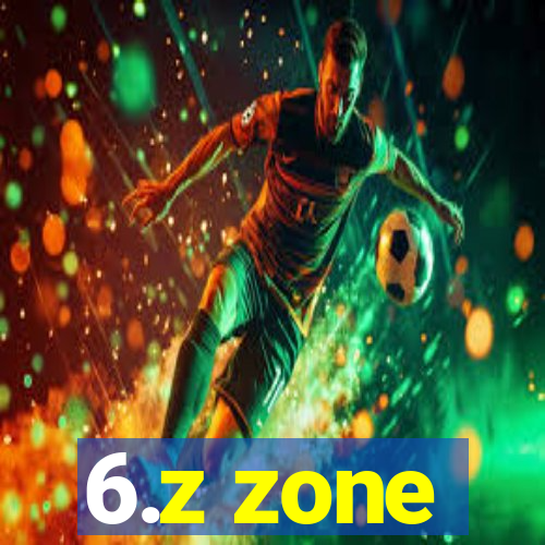 6.z zone