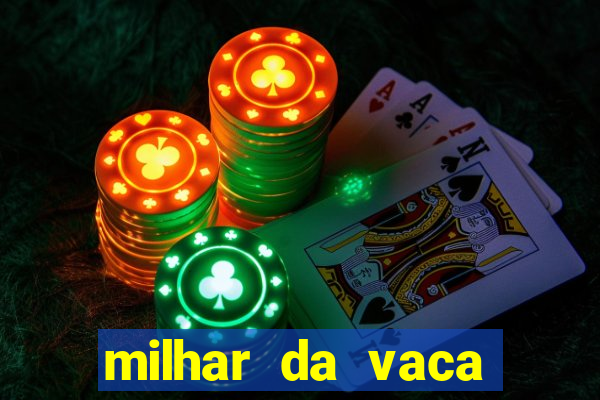 milhar da vaca mais atrasada