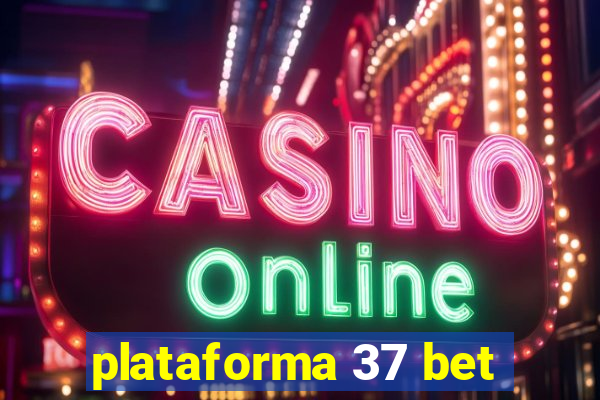 plataforma 37 bet