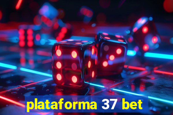 plataforma 37 bet