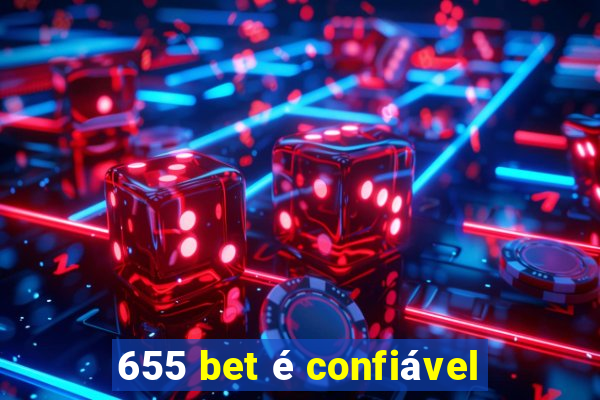 655 bet é confiável