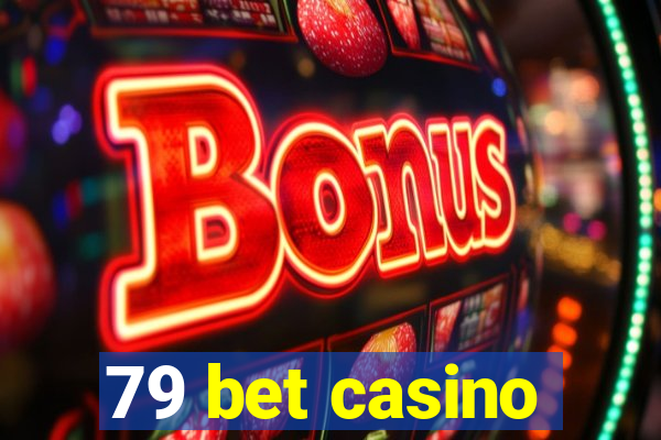 79 bet casino