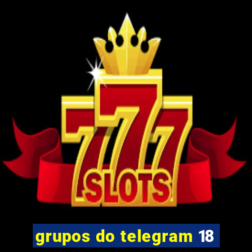 grupos do telegram 18