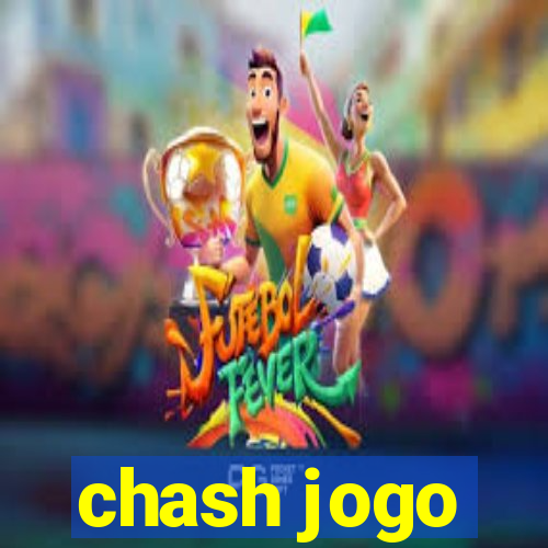 chash jogo