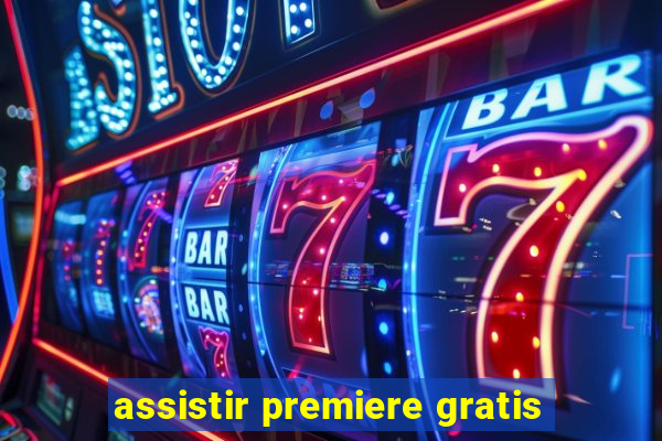 assistir premiere gratis