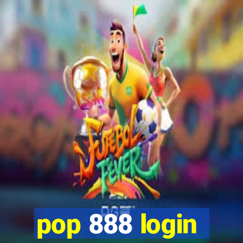 pop 888 login