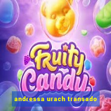 andressa urach transado