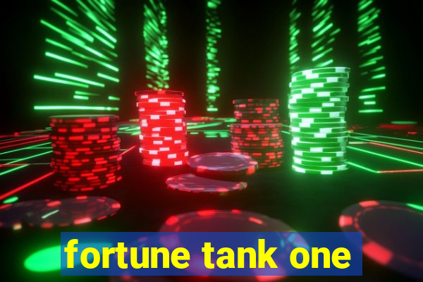 fortune tank one