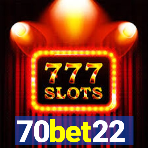 70bet22