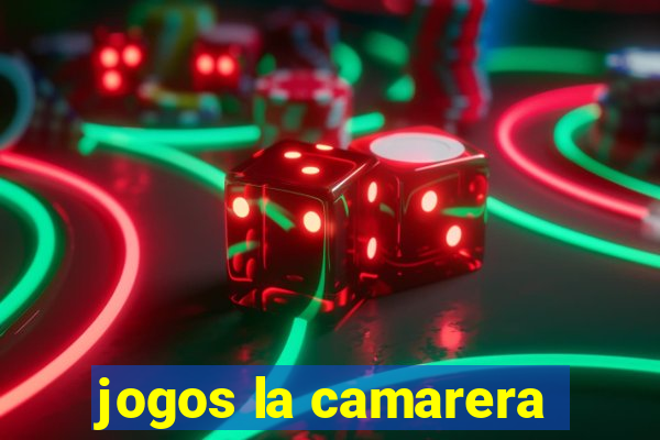 jogos la camarera