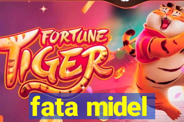 fata midel