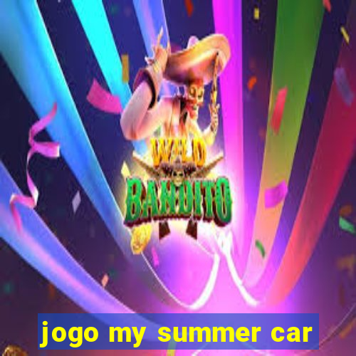 jogo my summer car