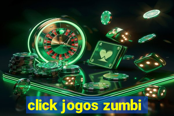 click jogos zumbi