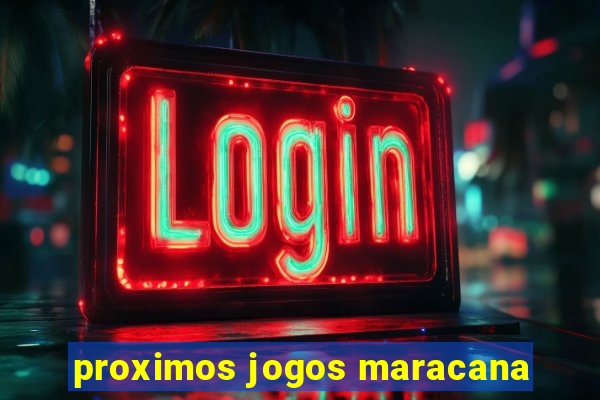 proximos jogos maracana