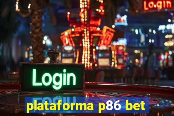 plataforma p86 bet