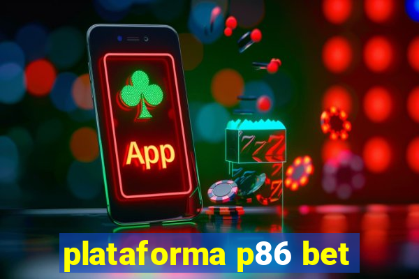 plataforma p86 bet