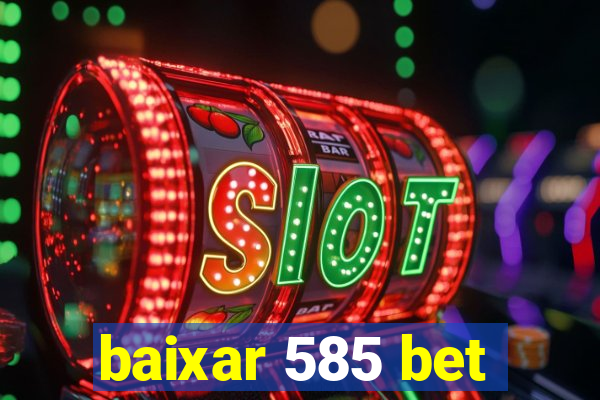 baixar 585 bet