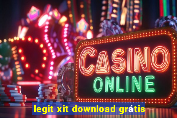 legit xit download grátis