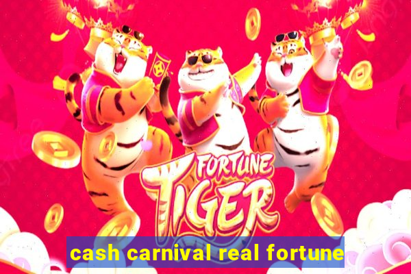 cash carnival real fortune