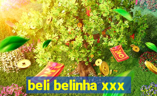 beli belinha xxx