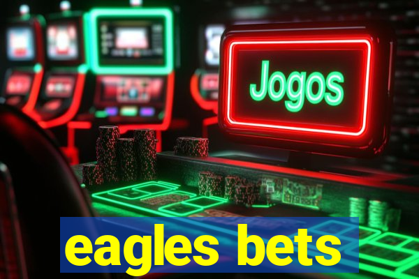 eagles bets