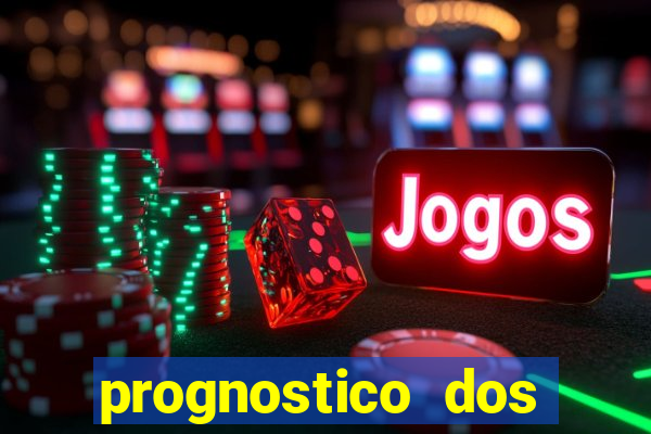 prognostico dos jogos de hoje