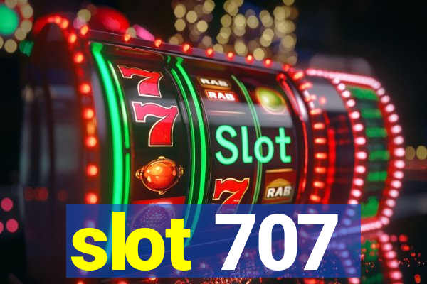 slot 707