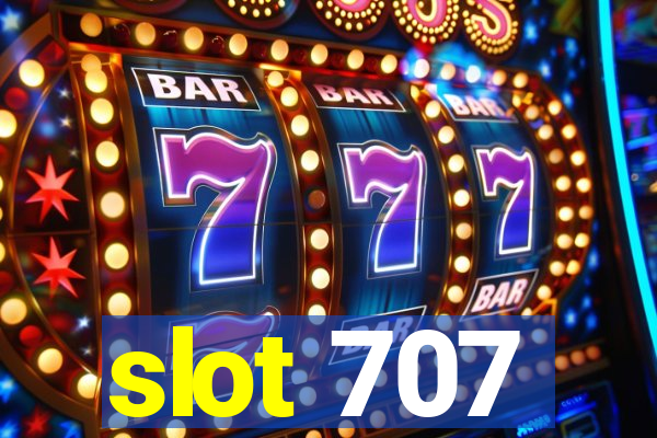 slot 707