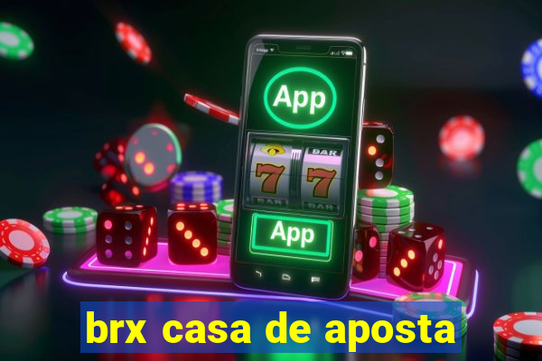 brx casa de aposta