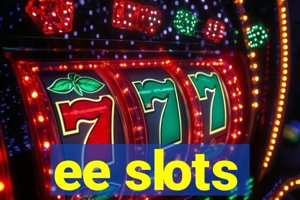 ee slots