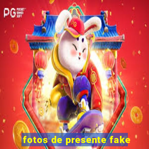 fotos de presente fake