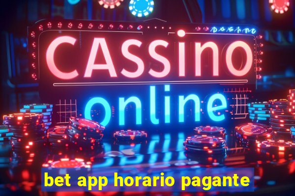 bet app horario pagante