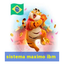 sistema maximo ibm