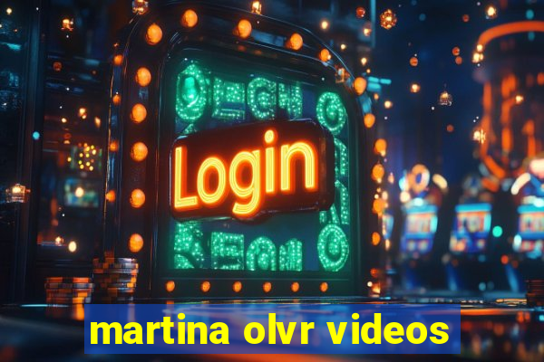 martina olvr videos