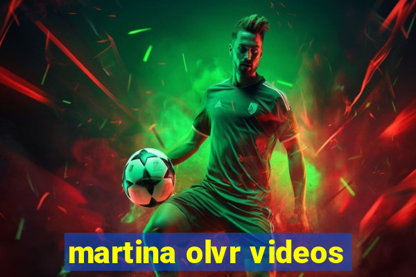 martina olvr videos