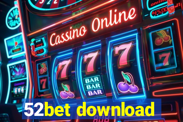 52bet download