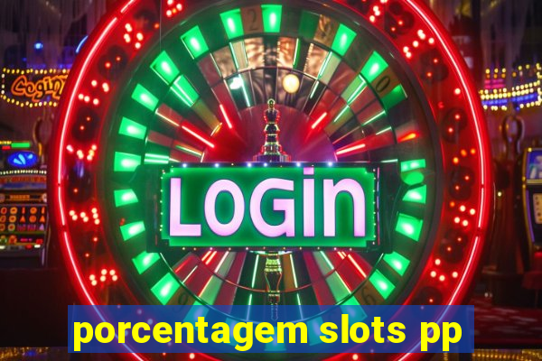 porcentagem slots pp