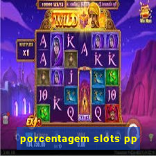 porcentagem slots pp