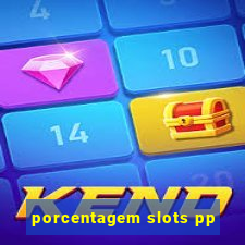 porcentagem slots pp